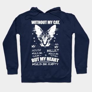 Without my cat, my heart would be empty Hoodie